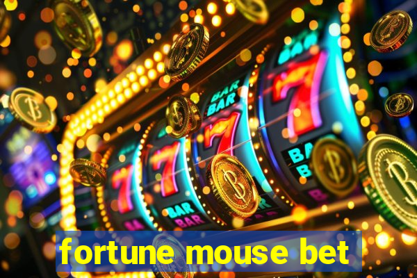 fortune mouse bet